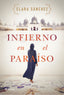 Infierno en el paraíso. Clara Sánchez (Editorial Planeta) 9788408242260