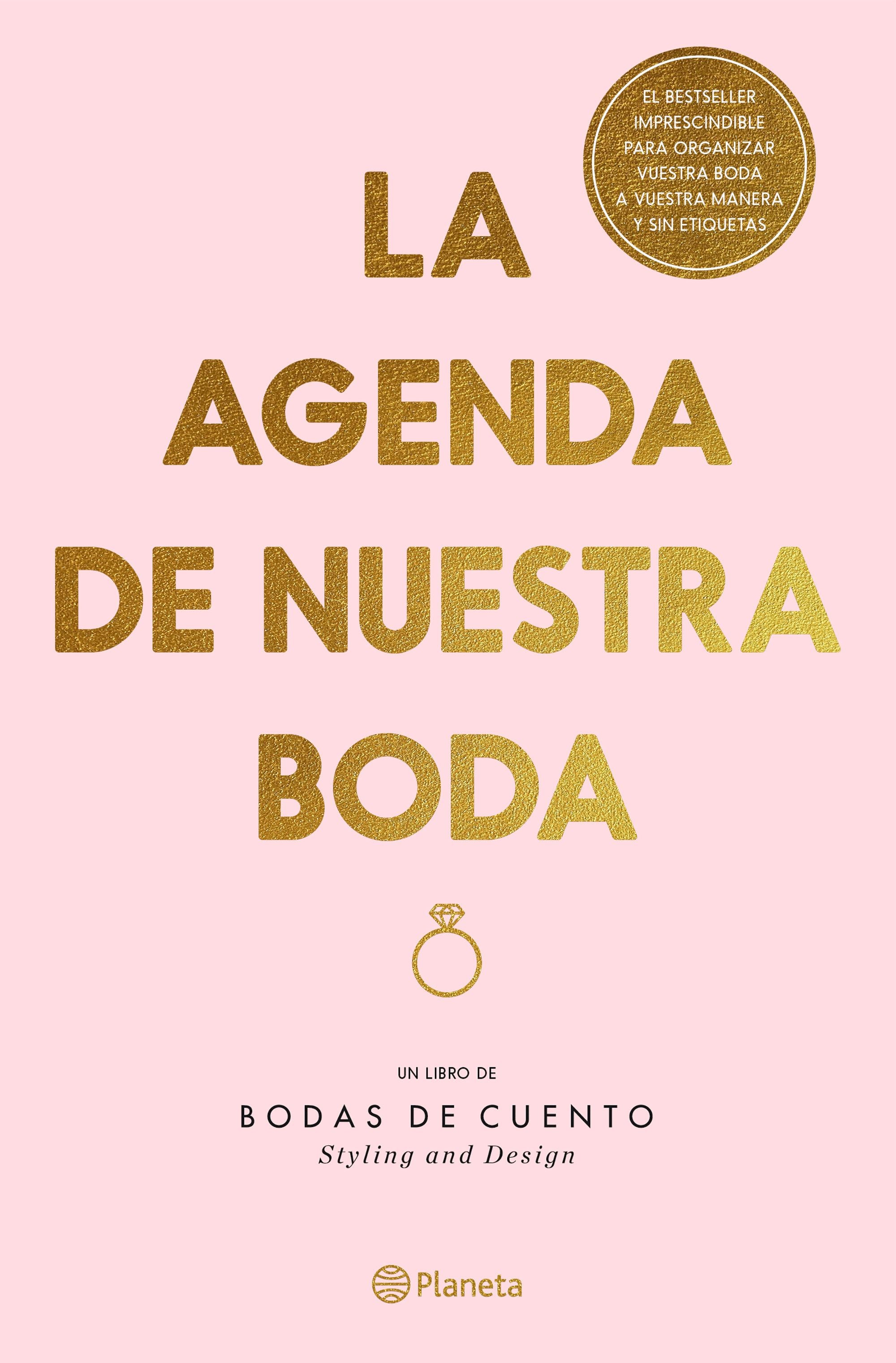 La agenda de nuestra boda, edición revisada y actualizada: Un libro de Bodas de cuento. Styling and Design. Bodas de Cuento (Editorial Planeta) 9788408307860