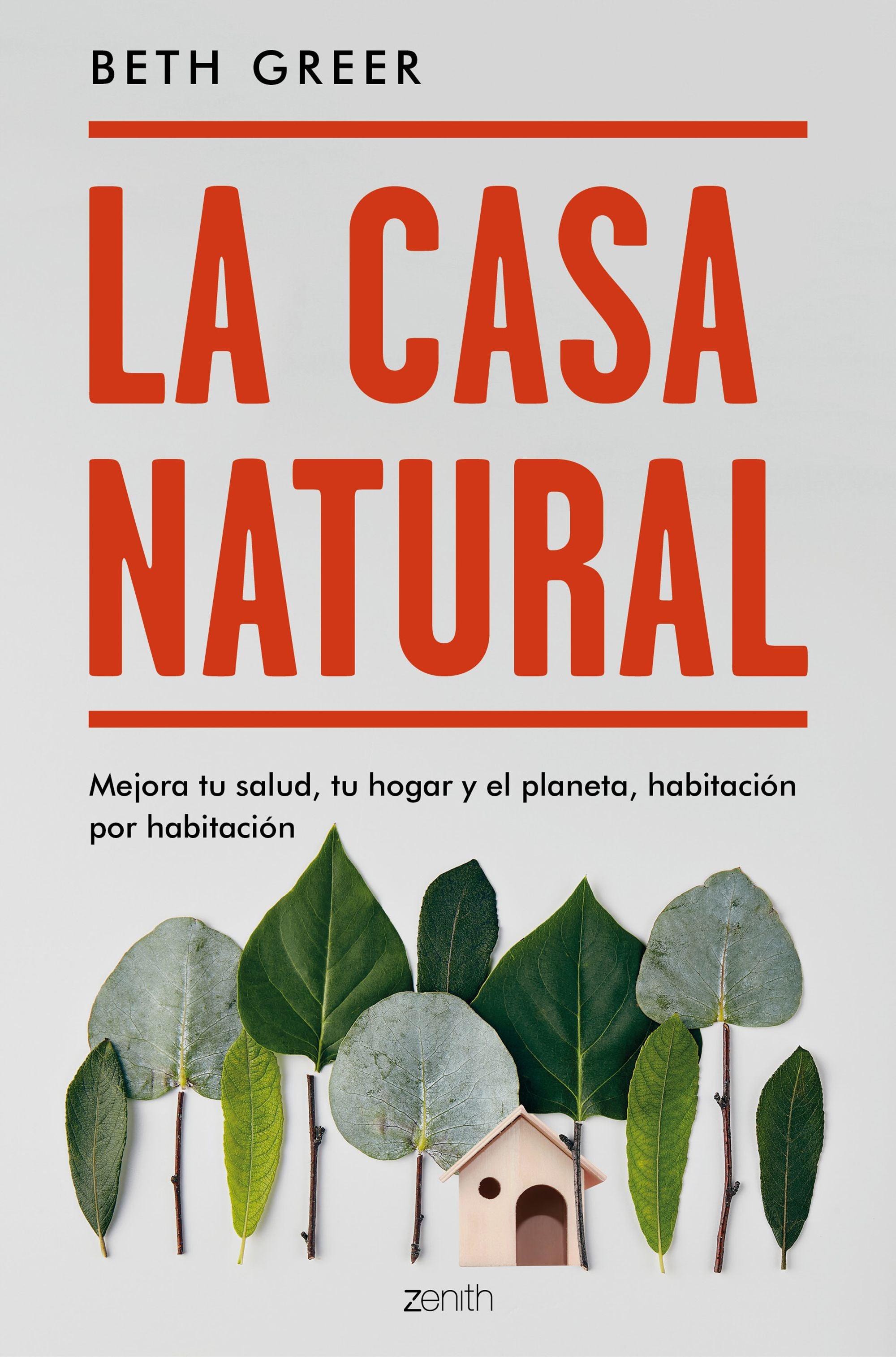 La casa natural: Mejora tu salud, tu hogar y el planeta, habitación por habitación Imagen principal del producto