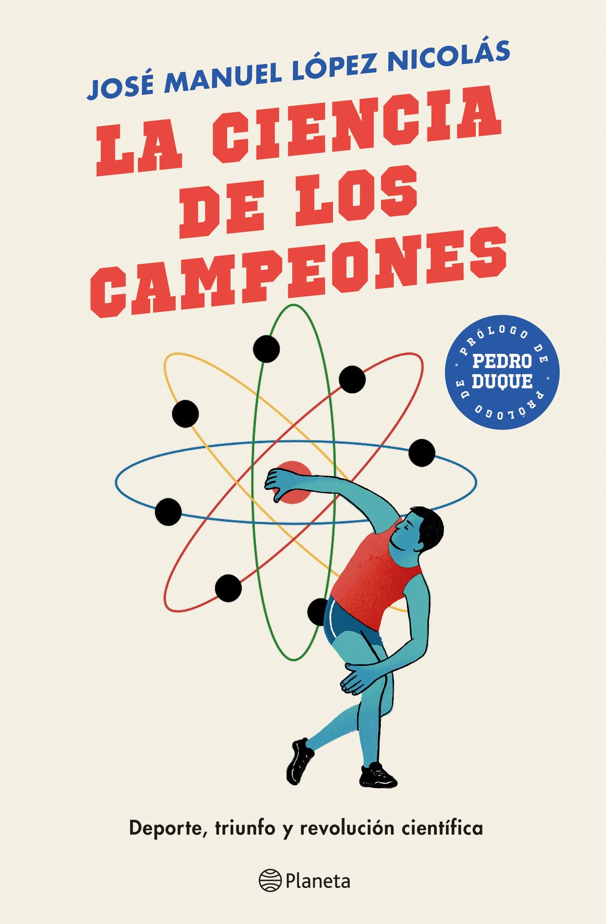 La ciencia de los campeones: Deporte, triunfo y revolución científica. José Manuel López Nicolás (Editorial Planeta) 9788408243151 Imagen principal del producto