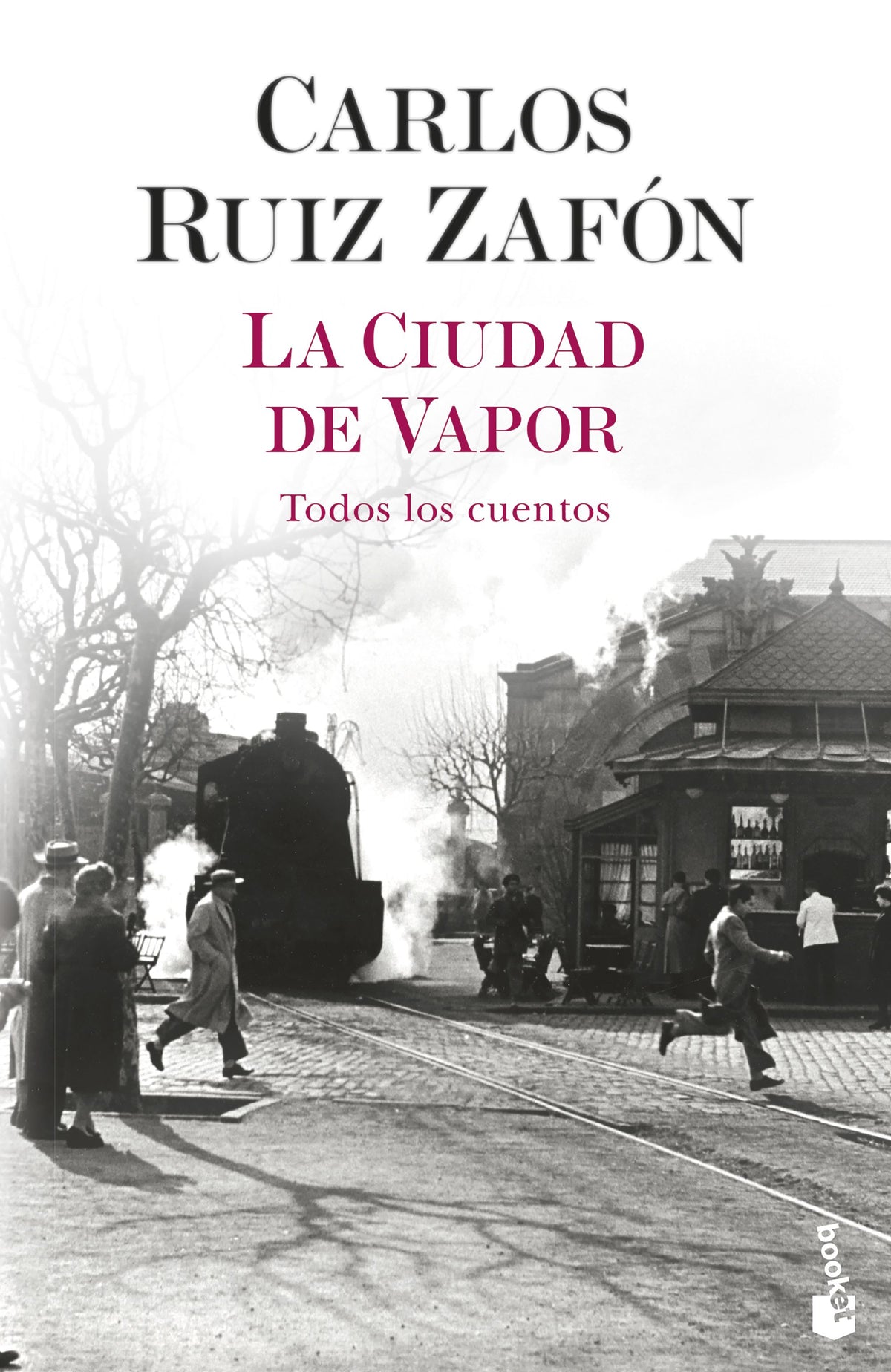 La Ciudad de Vapor: Todos los cuentos. Carlos Ruiz Zafón (Booket) 9788408254959