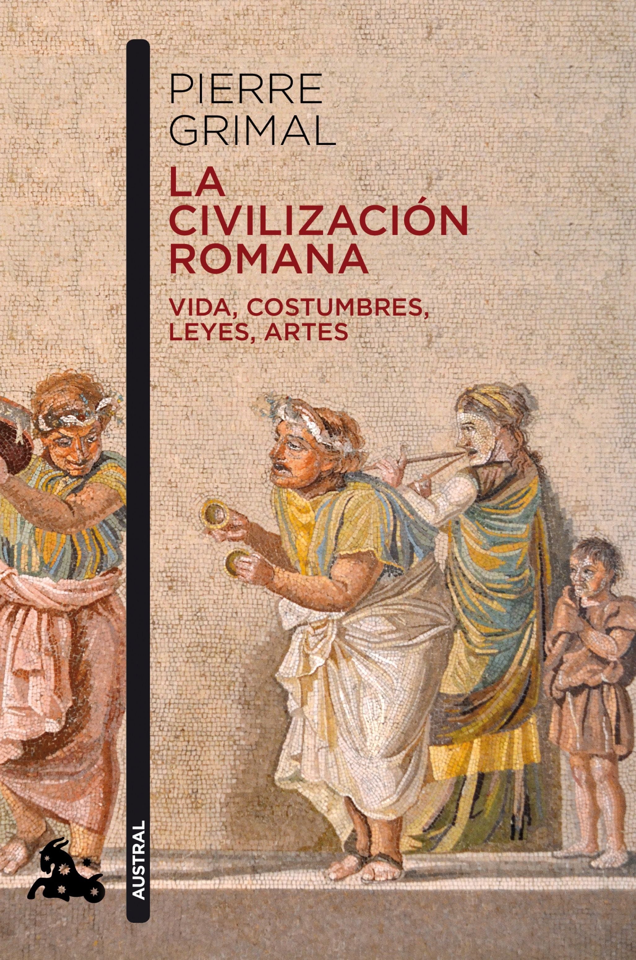 La civilización romana: Vida, costumbres, leyes, artes. Pierre Grimal (Austral) 9788408216629 Imagen principal del producto