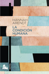 La condición humana. Hannah Arendt (Austral) 9788408224860