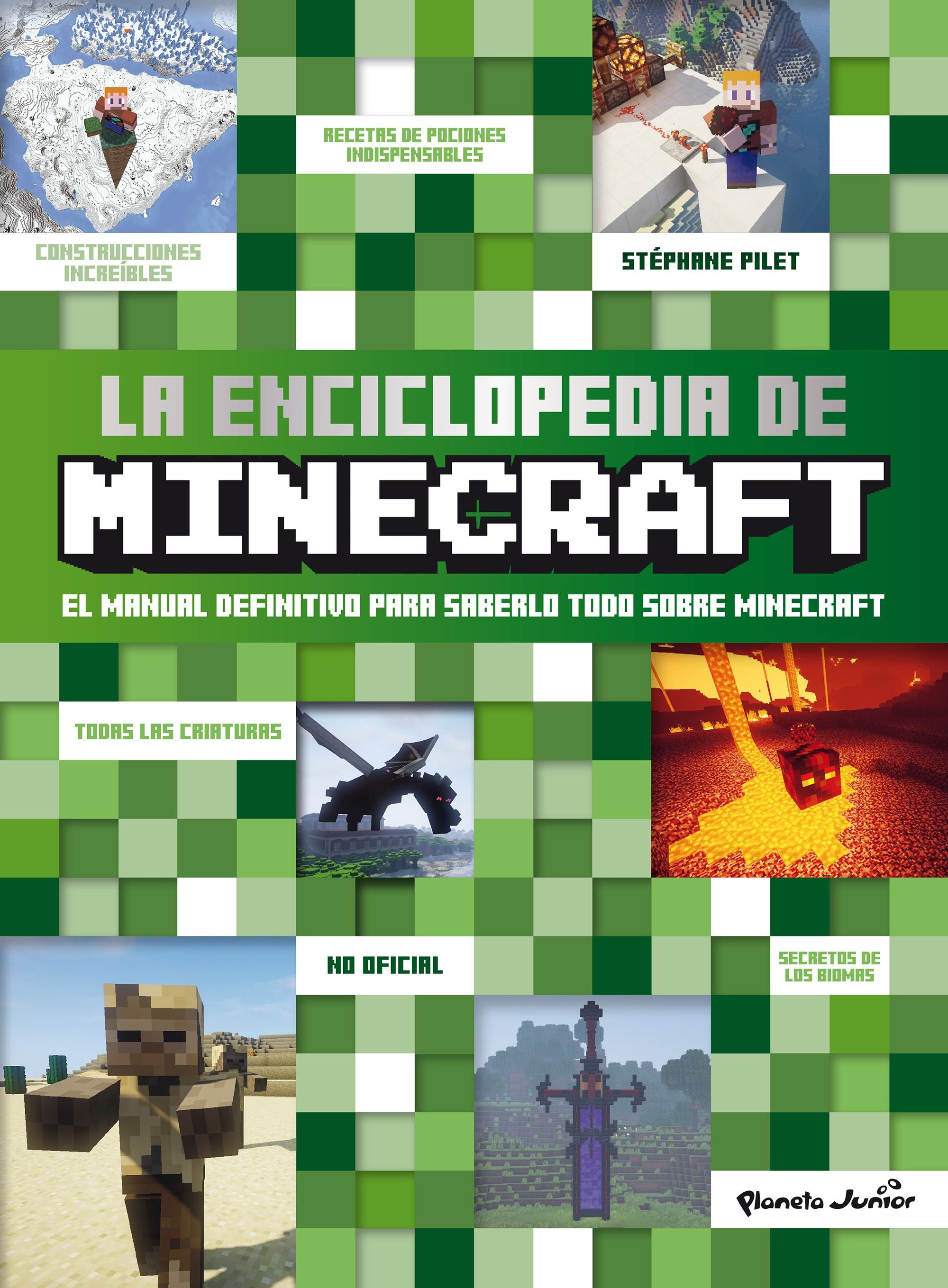 La enciclopedia de Minecraft: El manual definitivo para saberlo todo sobre Minecraft. Stéphane Pilet (Planeta Junior) 9788408299486