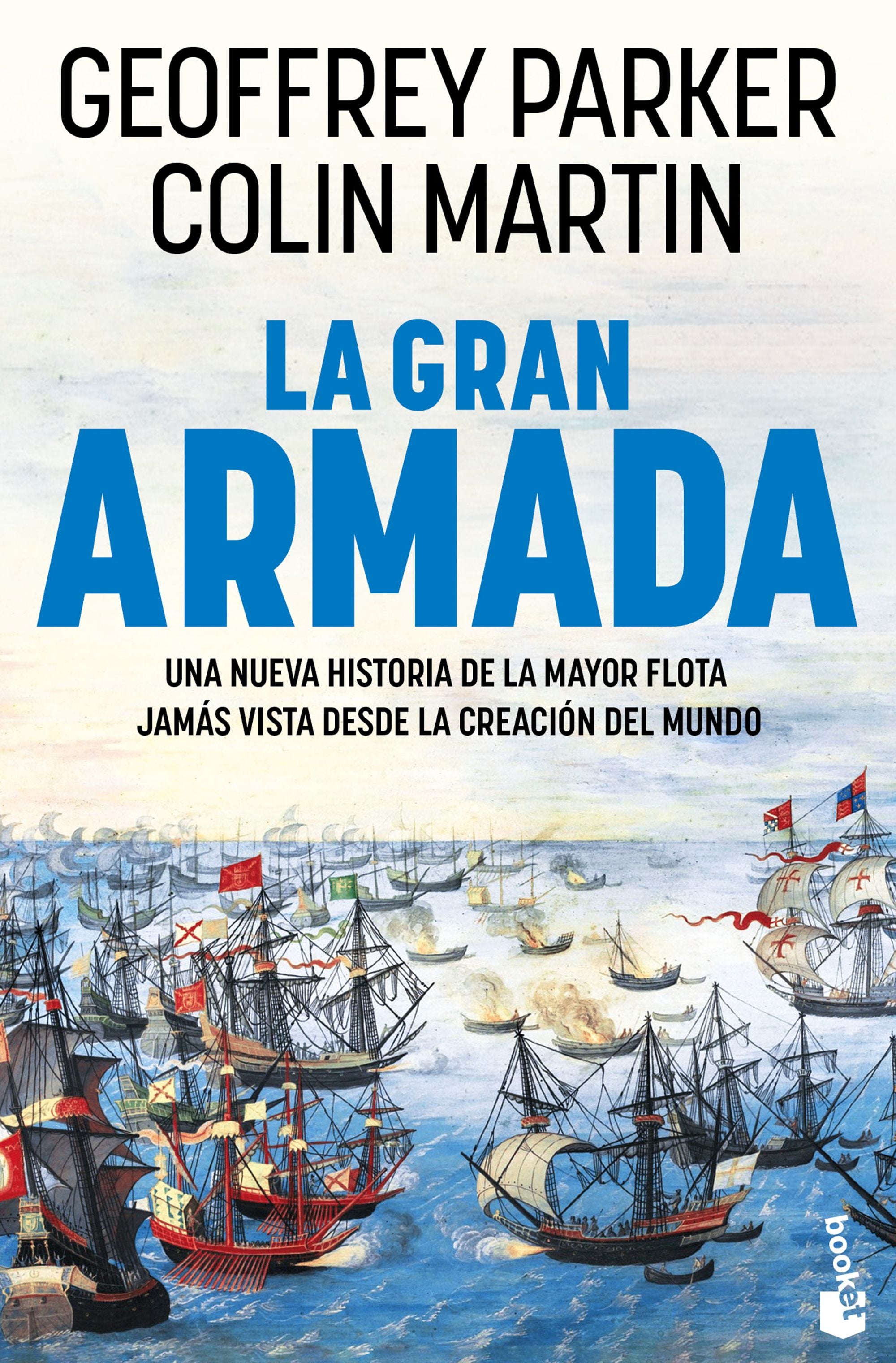 La Gran Armada: Una nueva historia de la mayor flota jamás vista desde la creación del mundo. Geoffrey Parker (Booket) 9788408309260 Imagen principal del producto