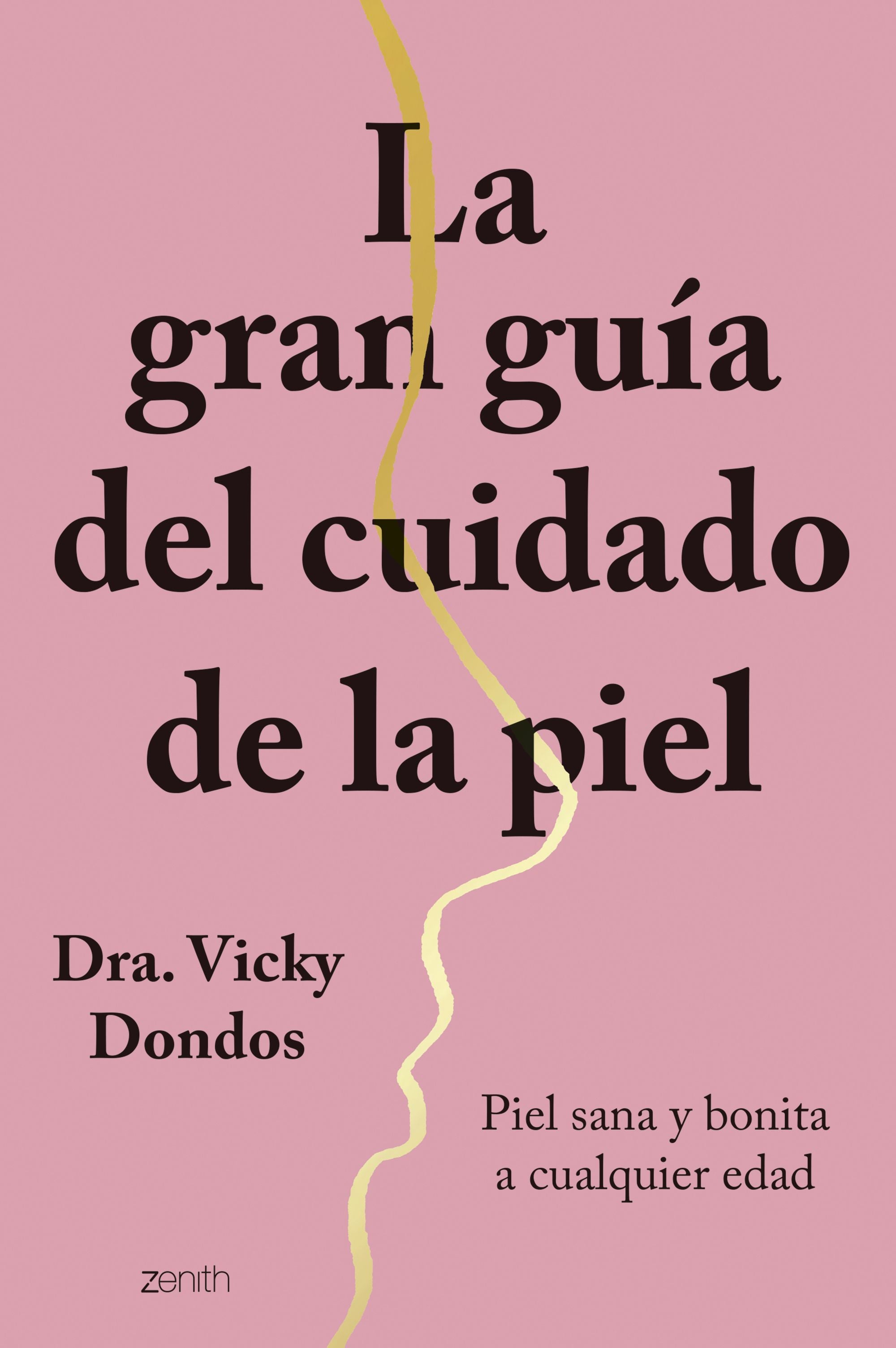 La gran guía del cuidado de la piel: Piel sana y bonita a cualquier edad. Dra. Vicky Dondos (Zenith) 9788408251767 Imagen principal del producto