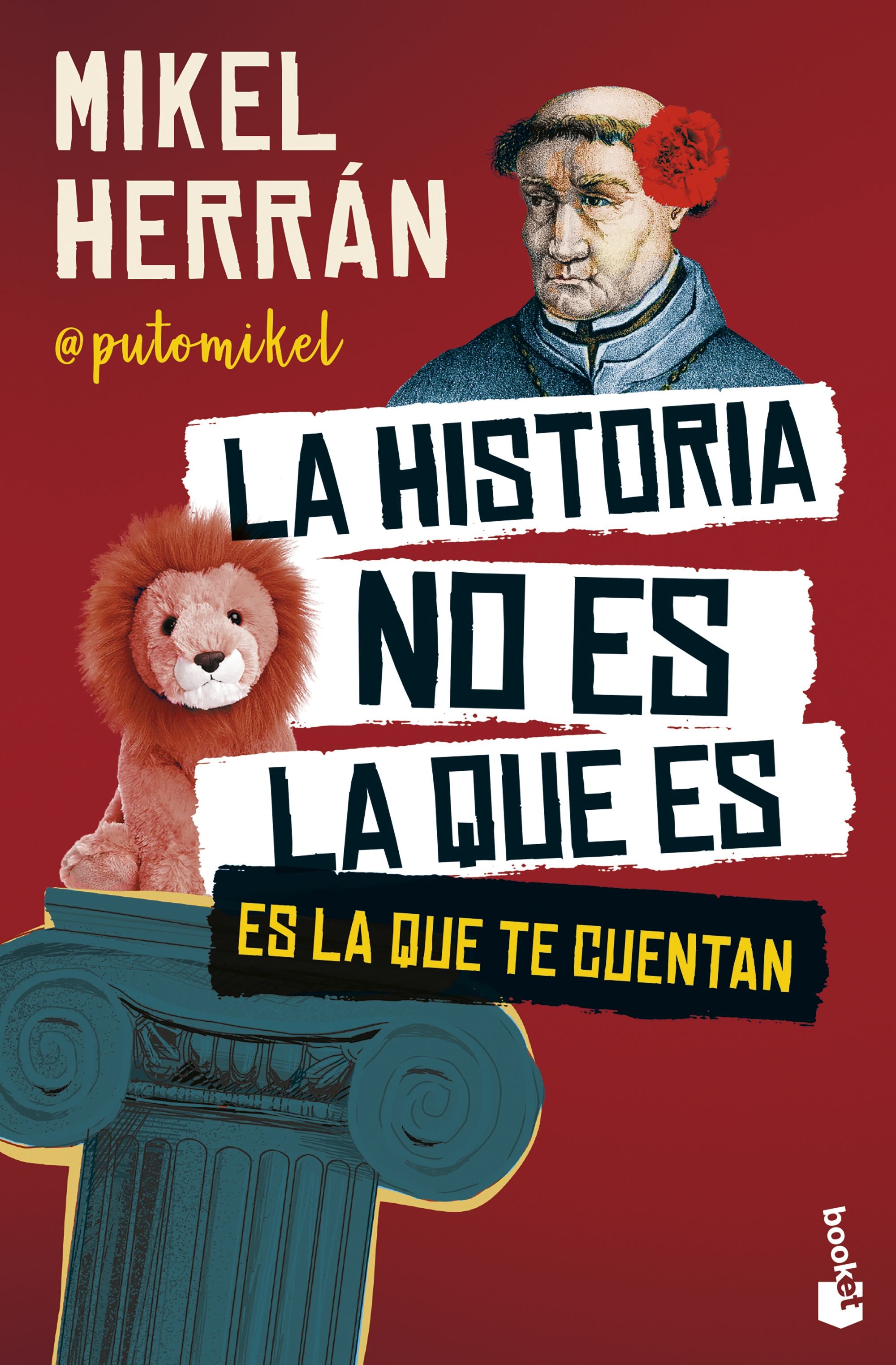 La historia no es la que es: Es la que te cuentan. Mikel Herrán (Booket) 9788408301158 Imagen principal del producto