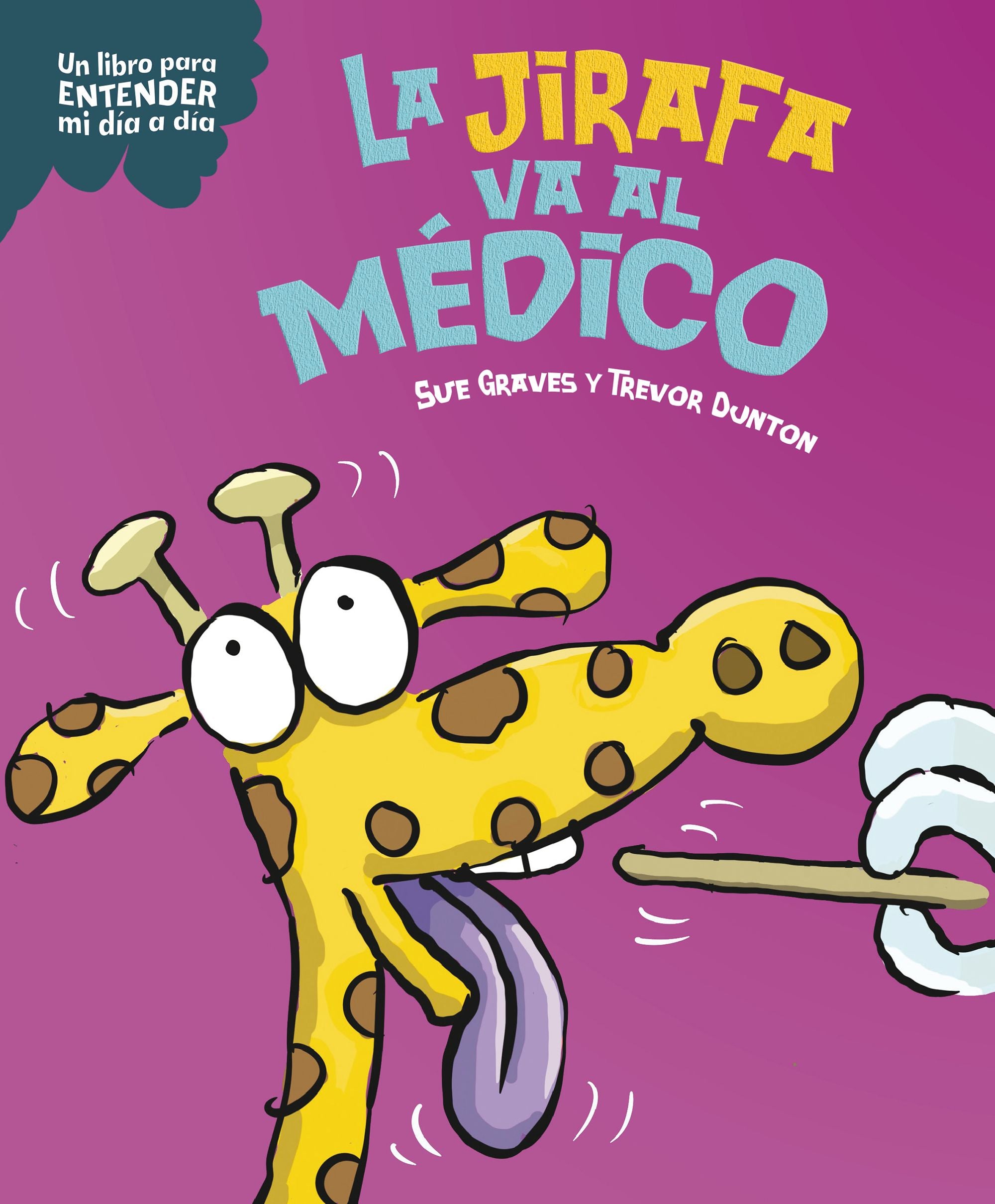 La jirafa va al médico. Sue Graves (Planeta Junior) 9788408295808 Imagen principal del producto