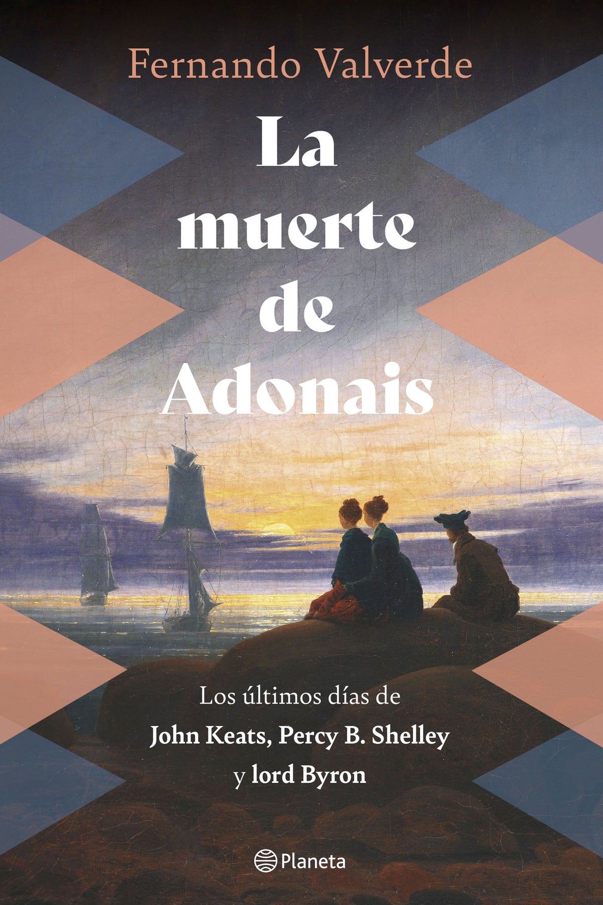 La muerte de Adonais: Los últimos días de John Keats, Percy B. Shelley y lord Byron. Fernando Valverde (Editorial Planeta) 9788408269250