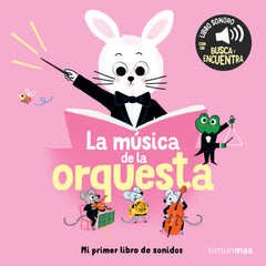 La música de la orquesta. Mi primer libro de sonidos. Charlotte Roederer (Timun Mas Infantil) 9788408304562