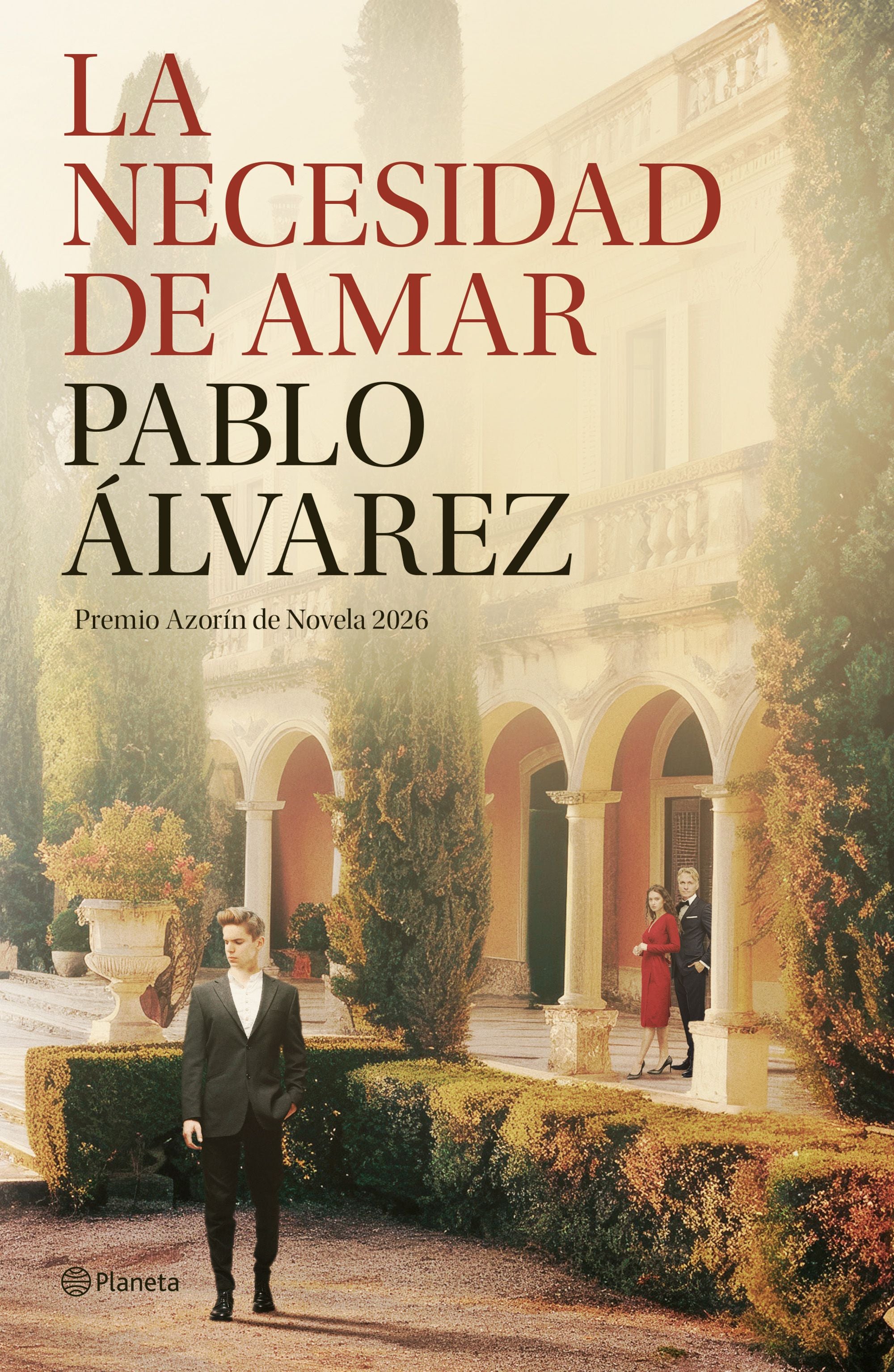 La necesidad de amar: Premio Azorín de Novela 2026. Pablo Álvarez (Editorial Planeta) 9788408322665 Imagen principal del producto