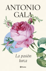 La pasión turca. Antonio Gala (Editorial Planeta) 9788408276647