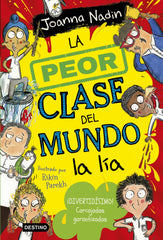La peor clase del mundo 2. La peor clase del mundo la lía. Joanna Nadin (Destino Infantil & Juvenil) 9788408267072