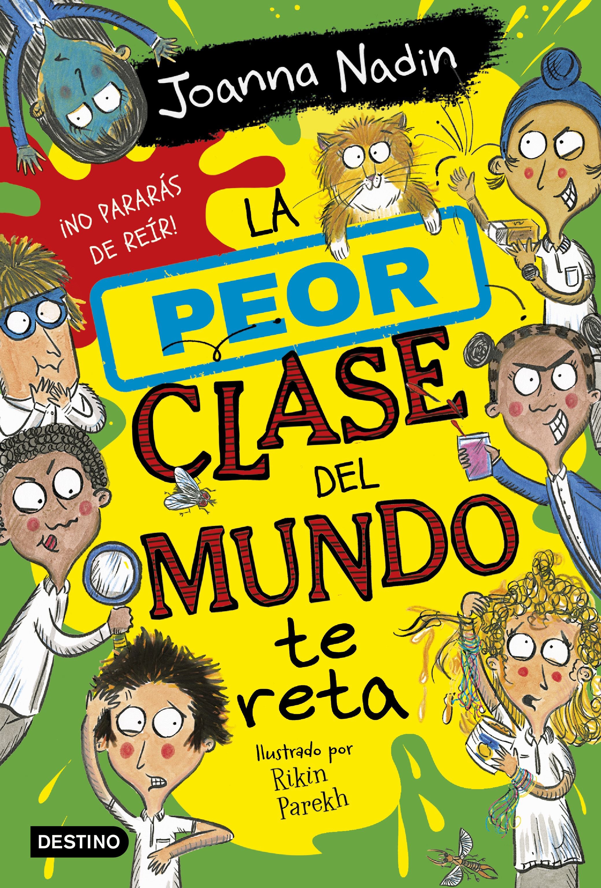 La peor clase del mundo 3. La peor clase del mundo te reta. Joanna Nadin (Destino Infantil & Juvenil) 9788408267089 Imagen principal del producto