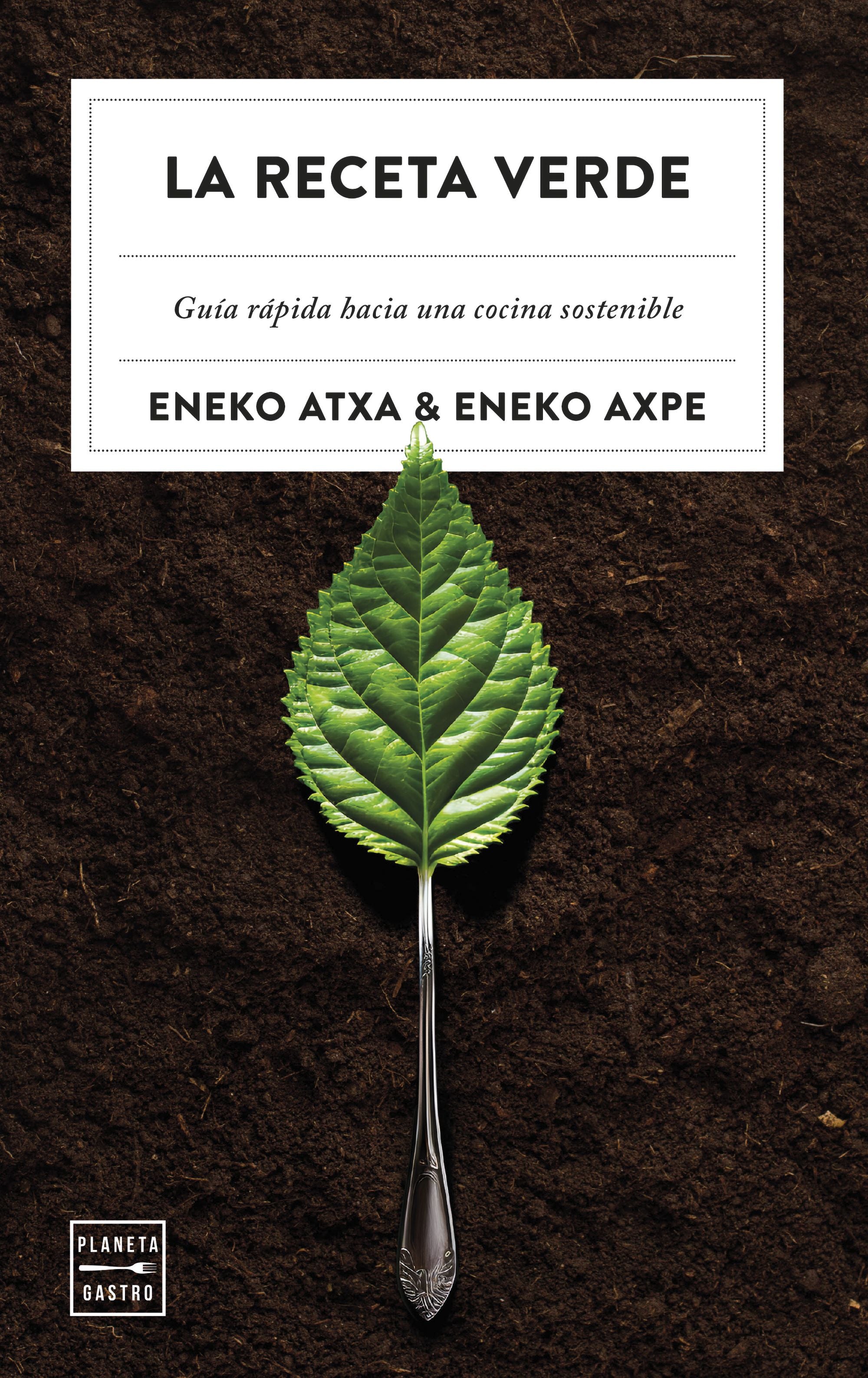 La receta verde: Guía rápida hacia una cocina sostenible. Eneko Atxa (Planeta Gastro) 9788408279983 Imagen principal del producto