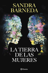 La Tierra de las Mujeres. Sandra Barneda (Editorial Planeta) 9788408279242