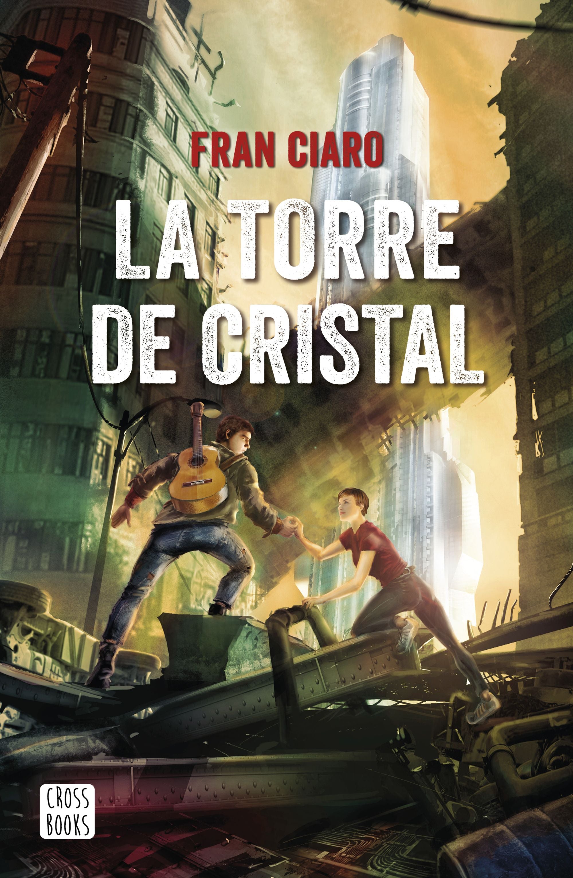 La Torre de Cristal. Fran Ciaro (Crossbooks) 9788408230953