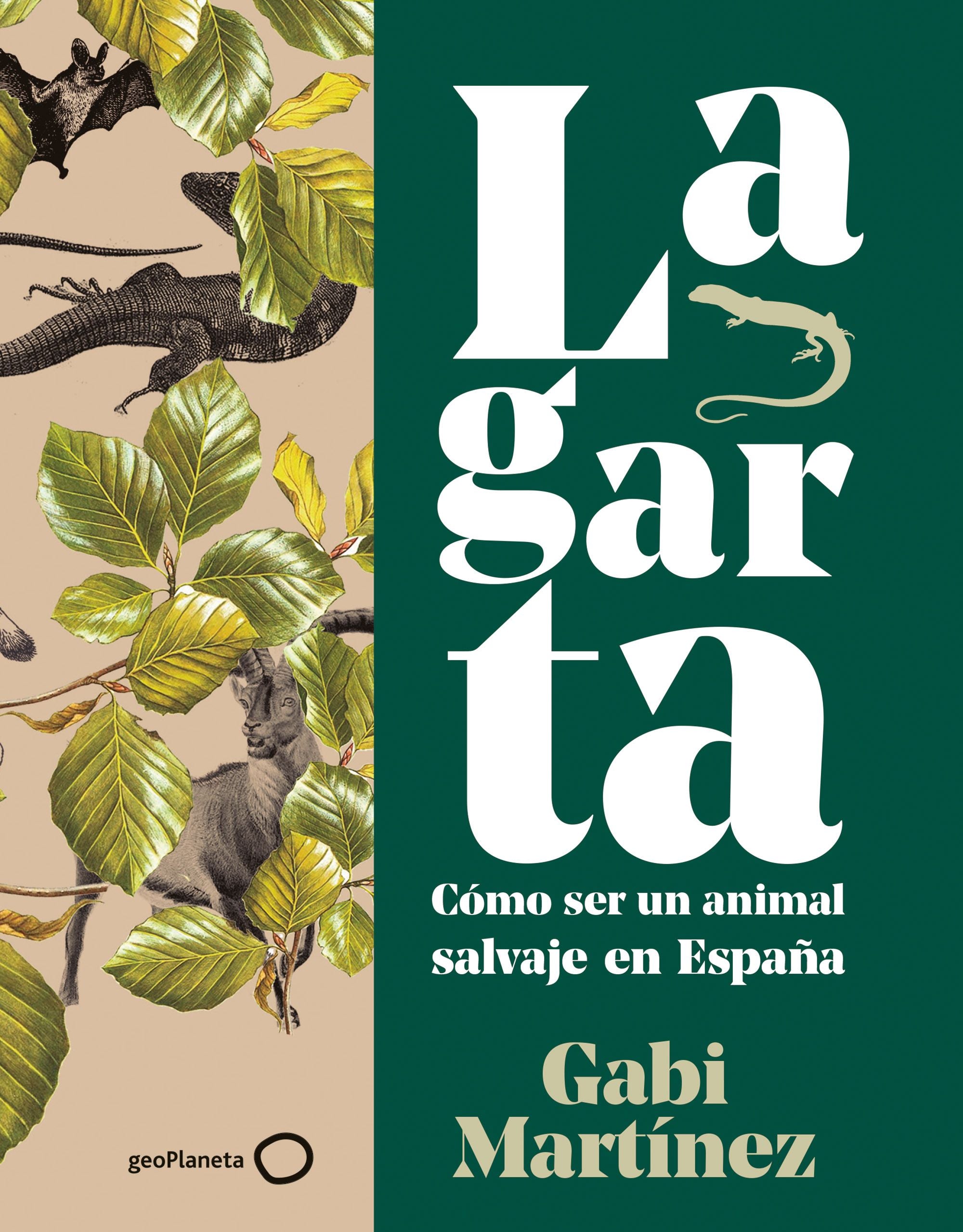 Lagarta: Cómo ser un animal salvaje en España. Gabi Martínez (GeoPlaneta) 9788408252115 Imagen principal del producto
