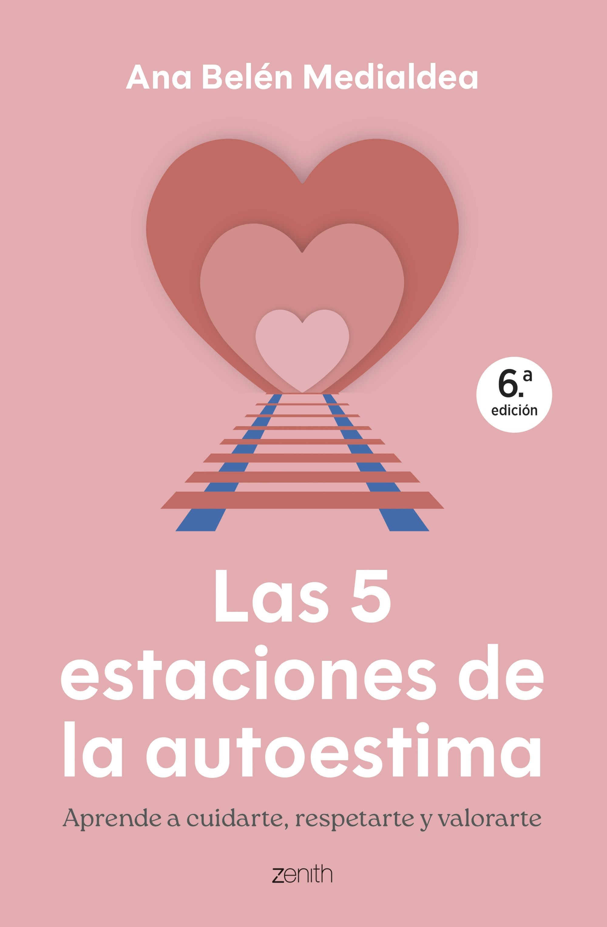 Las 5 estaciones de la autoestima: Aprende a cuidarte, respetarte y valorarte. Ana Belén Medialdea (Zenith) 9788408314295 Imagen principal del producto
