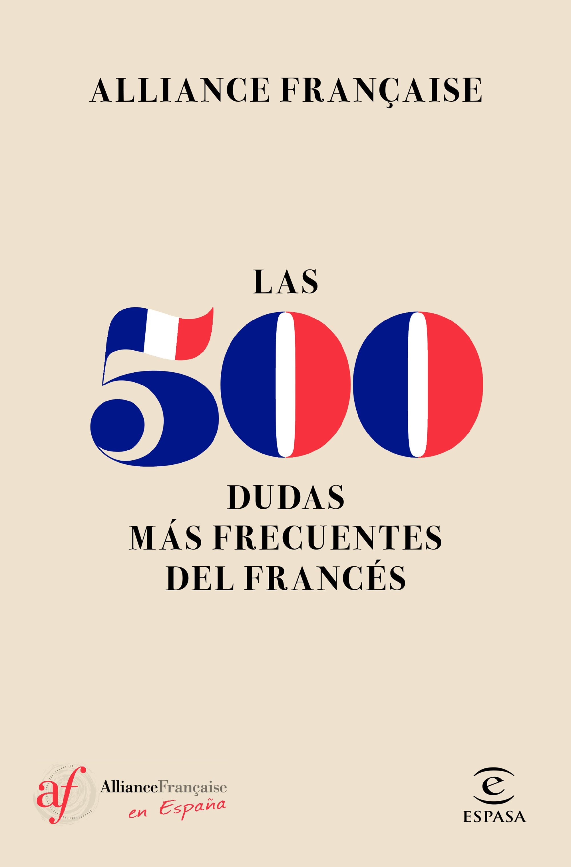 Las 500 dudas más frecuentes del Francés. Alliance Française (Espasa) 9788467050493 Imagen principal del producto
