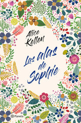 Las alas de Sophie. Alice Kellen (Editorial Planeta) 9788408232841