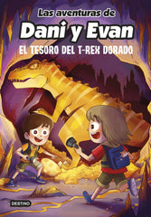 Las aventuras de Dani y Evan 5. El tesoro del T-Rex dorado. Las aventuras de Dani y Evan (Destino Infantil & Juvenil) 9788408252559