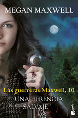 Las guerreras Maxwell, 10. Una herencia salvaje. Megan Maxwell (Booket) 9788408315483