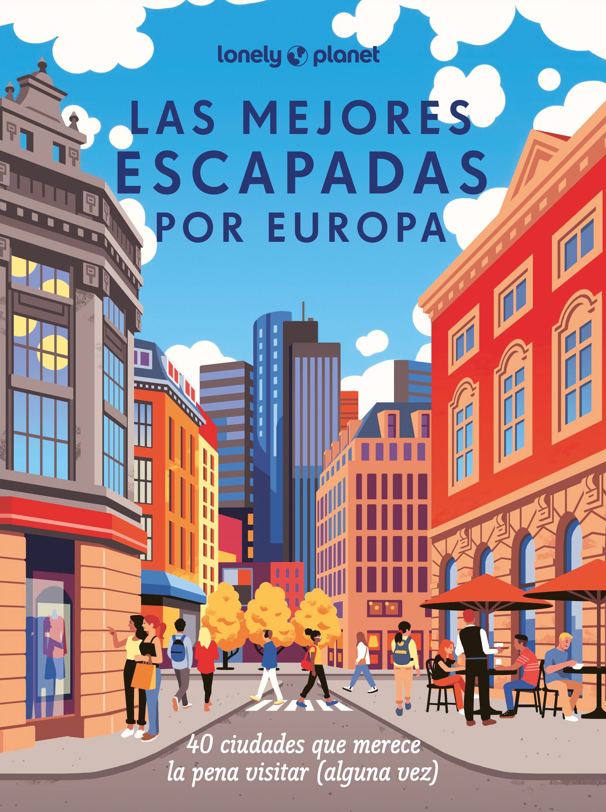 Las mejores escapadas por Europa. AA. VV. (GeoPlaneta) 9788408285236