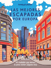 Las mejores escapadas por Europa. AA. VV. (GeoPlaneta) 9788408285236