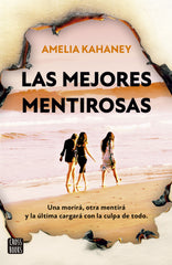 Las mejores mentirosas. Amelia Kahaney (Crossbooks) 9788408280460