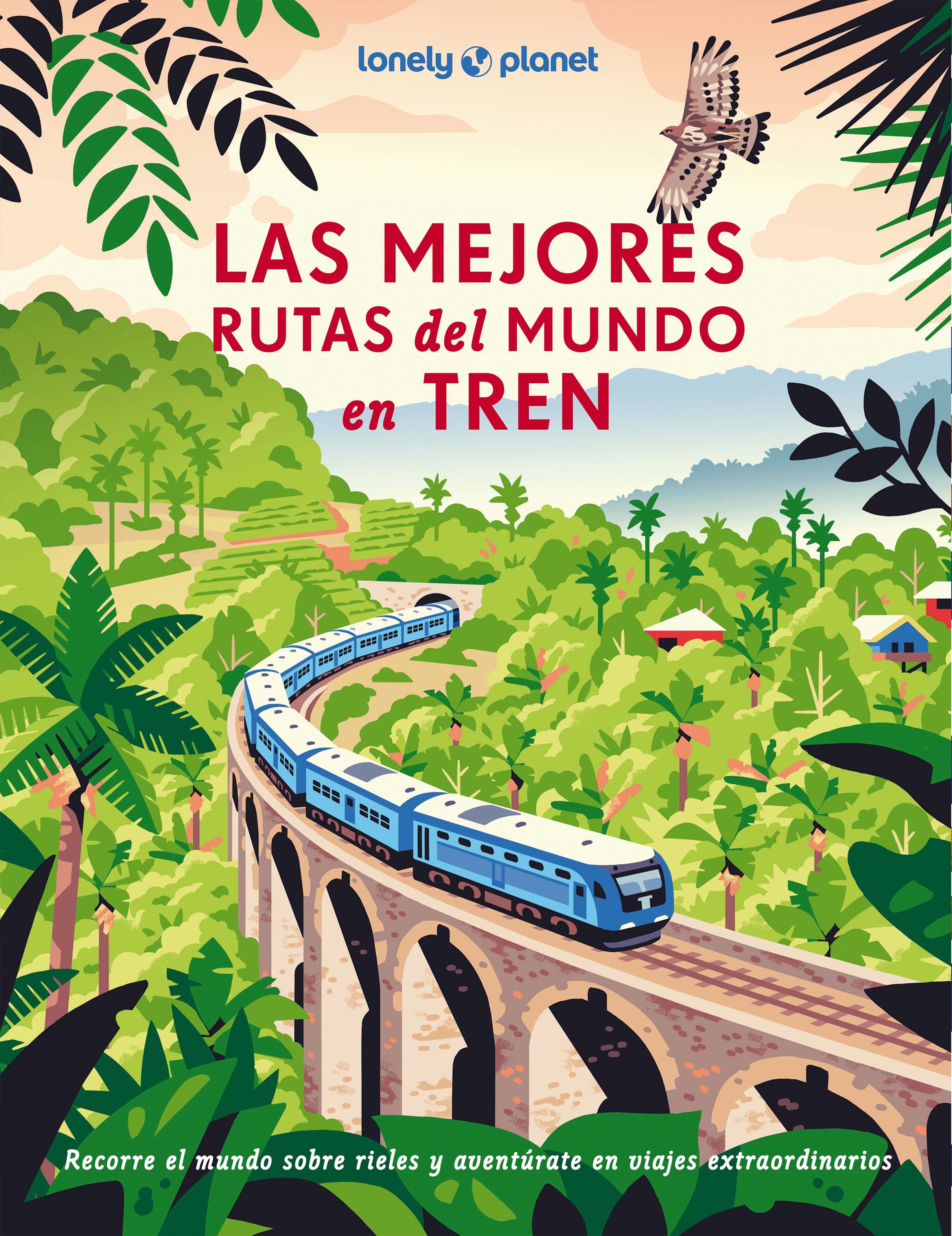 Las mejores rutas del mundo en tren. AA. VV. (GeoPlaneta) 9788408302452