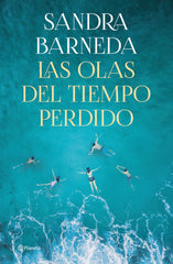 Las olas del tiempo perdido. Sandra Barneda (Editorial Planeta) 9788408261919