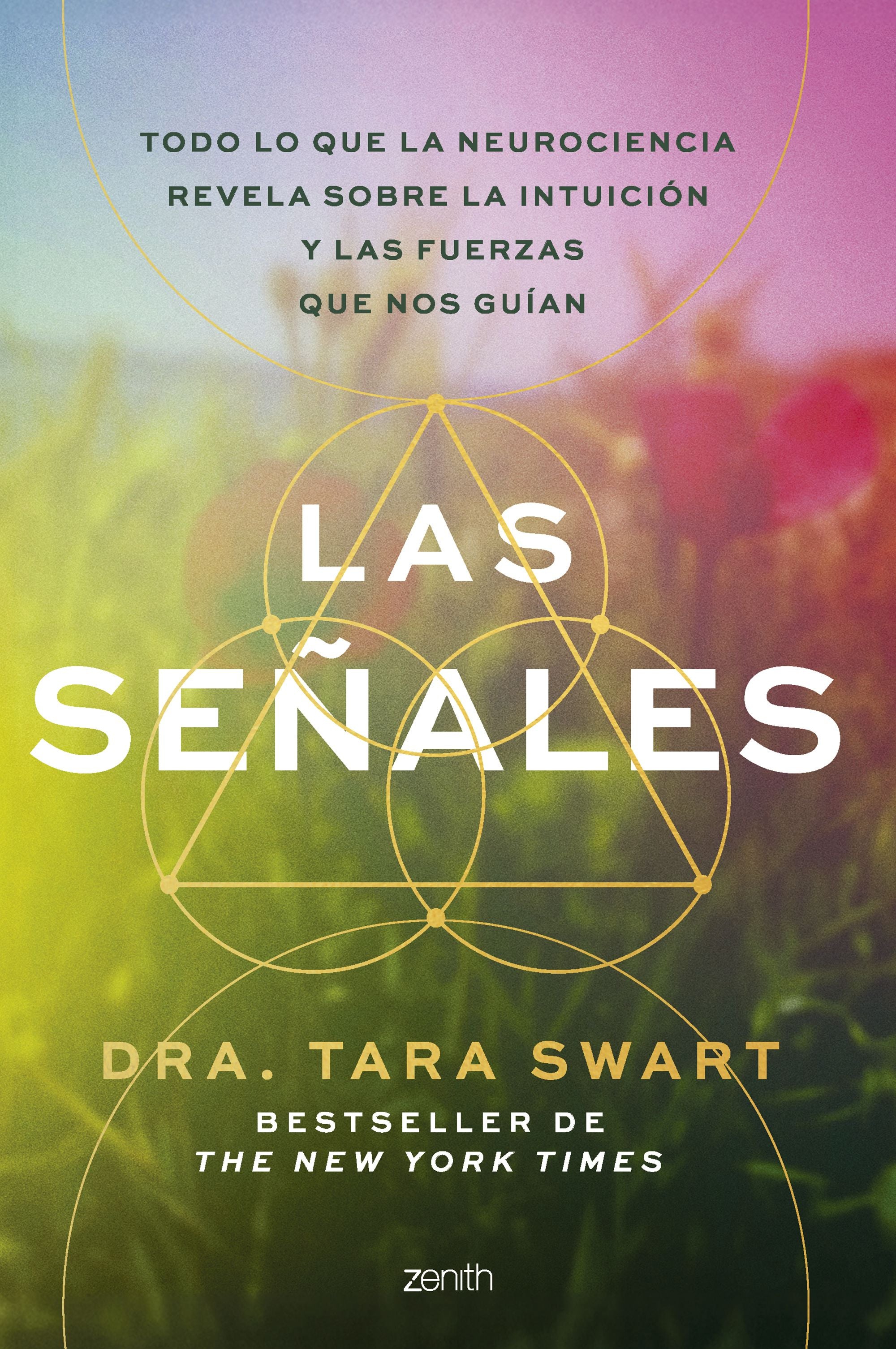 Las señales: Todo lo que la neurociencia revela sobre la intuición y las fuerzas que nos guían. Tara Swart (Zenith) 9788408317524 Imagen principal del producto