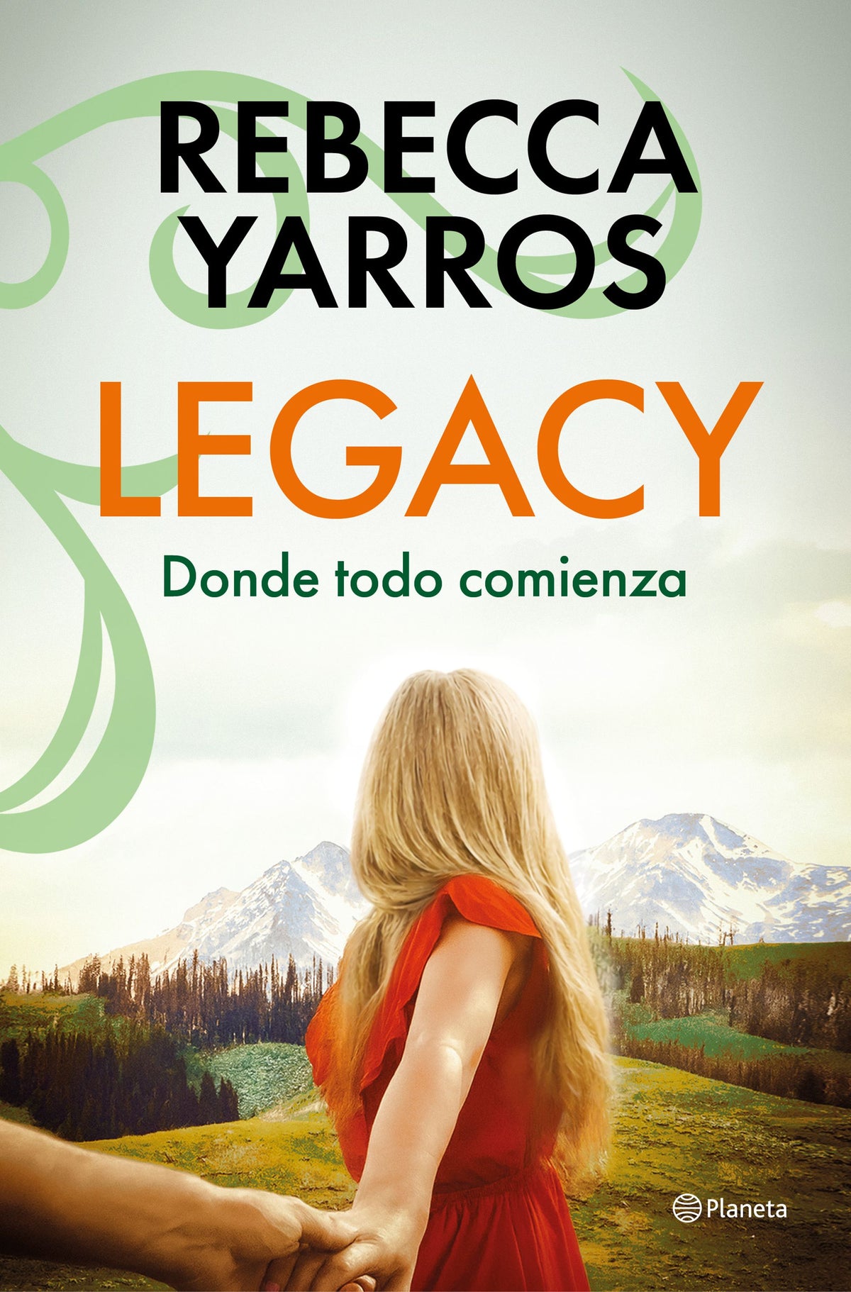 Legacy. Donde todo comienza: La faceta más romántica de la autora de la serie Empíreo. Rebecca Yarros (Editorial Planeta) 9788408318644