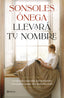 Llevará tu nombre. Sonsoles Ónega (Editorial Planeta) 9788408315247