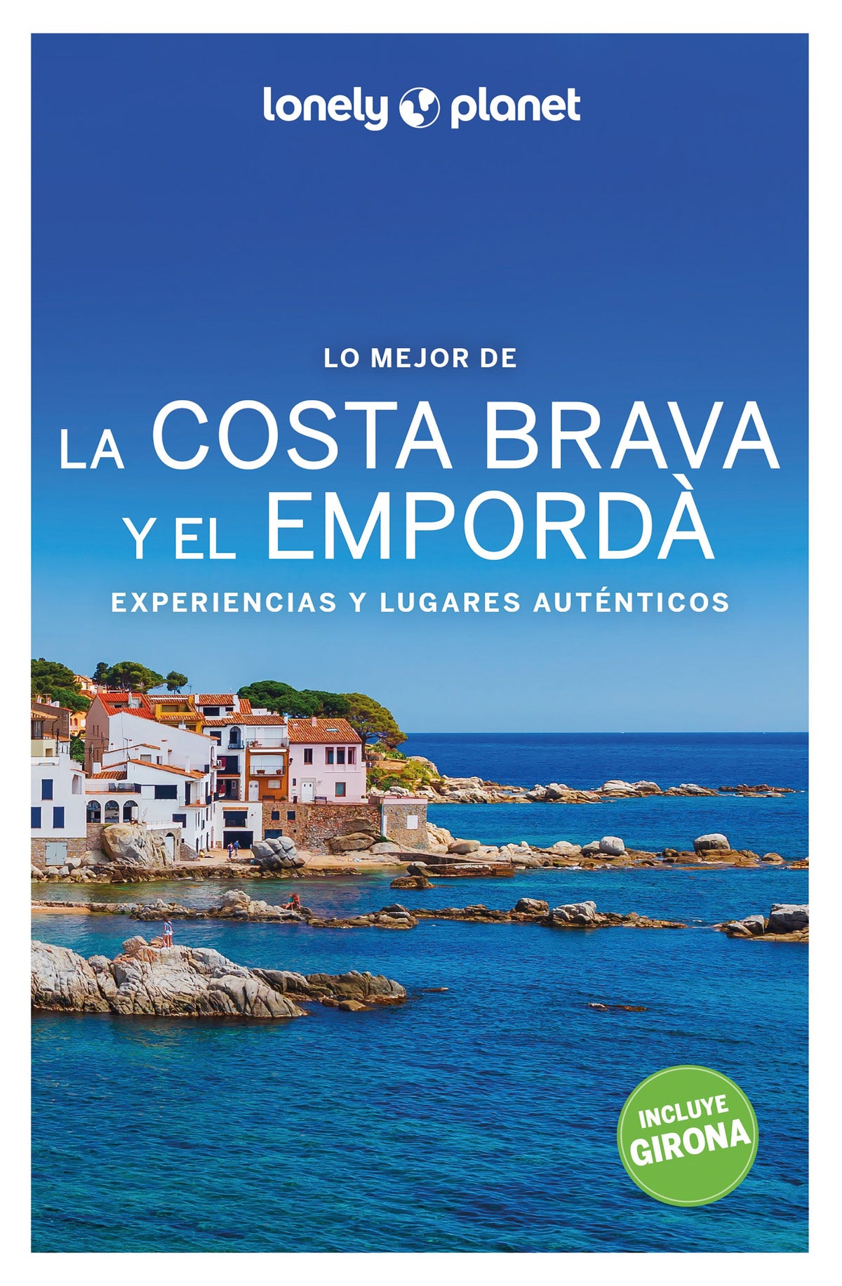 Lo mejor de la Costa Brava y el Empordà 2. Jordi Monner (GeoPlaneta) 9788408259930