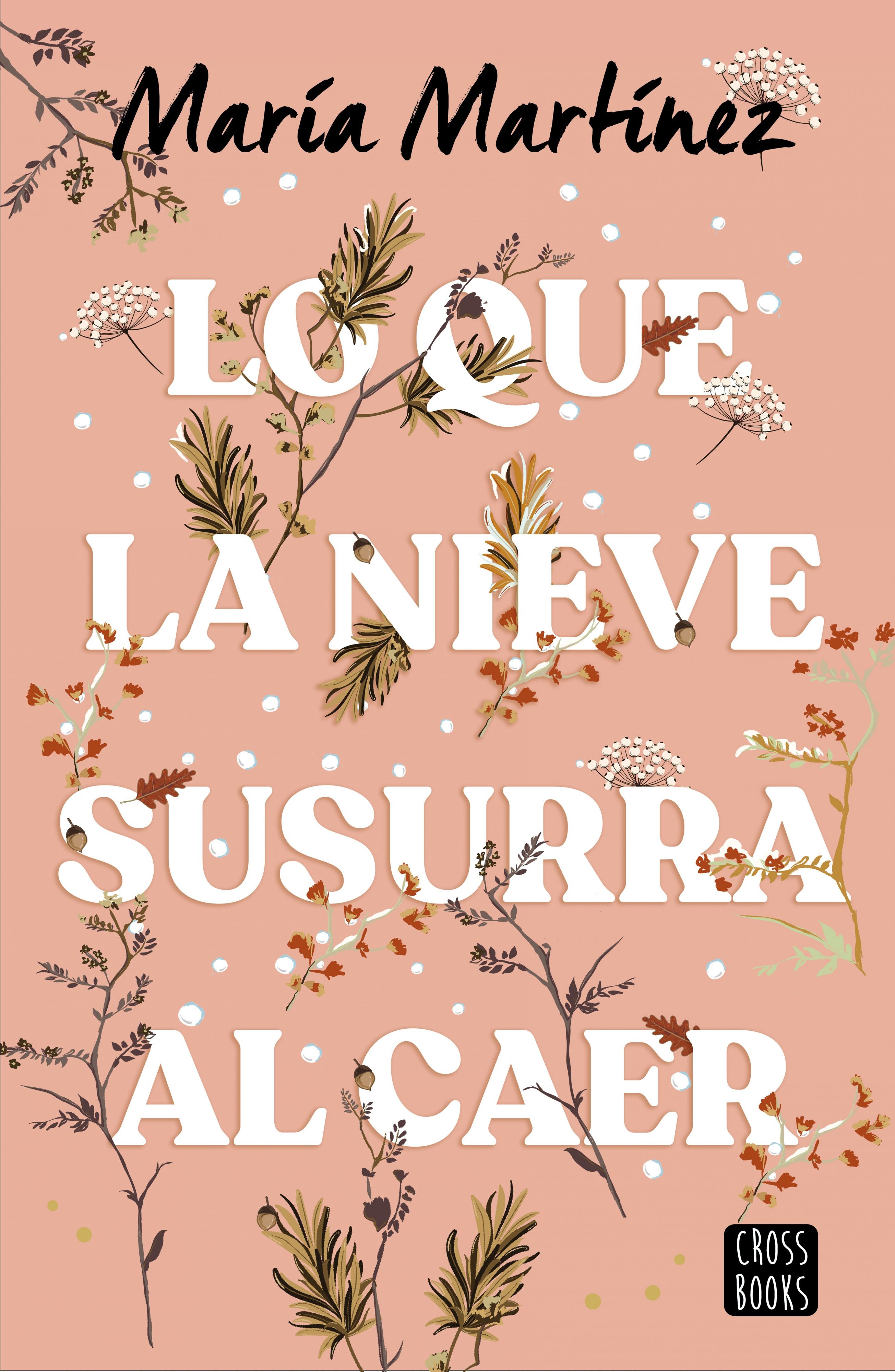 Lo que la nieve susurra al caer. María Martínez (Crossbooks) 9788408278788 Imagen principal del producto
