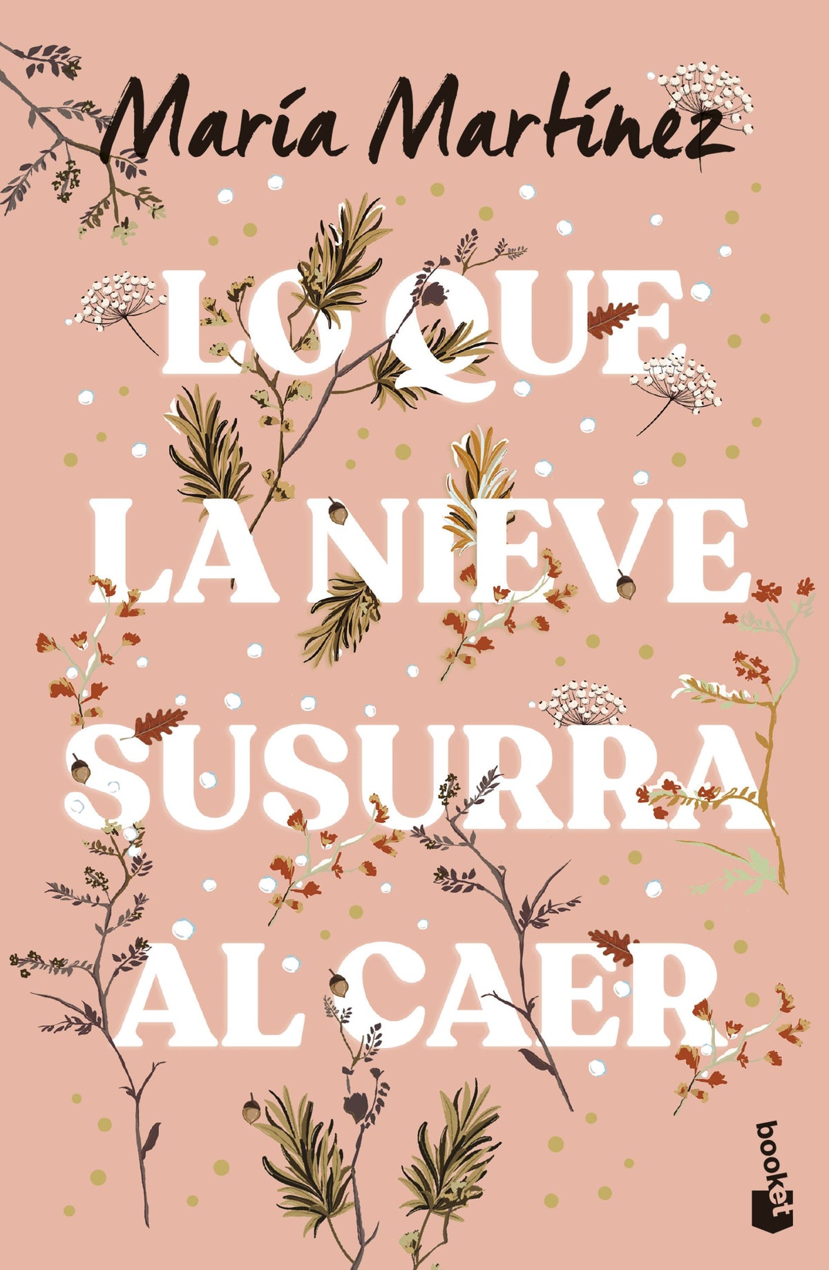 Lo que la nieve susurra al caer. María Martínez (Booket) 9788408293675