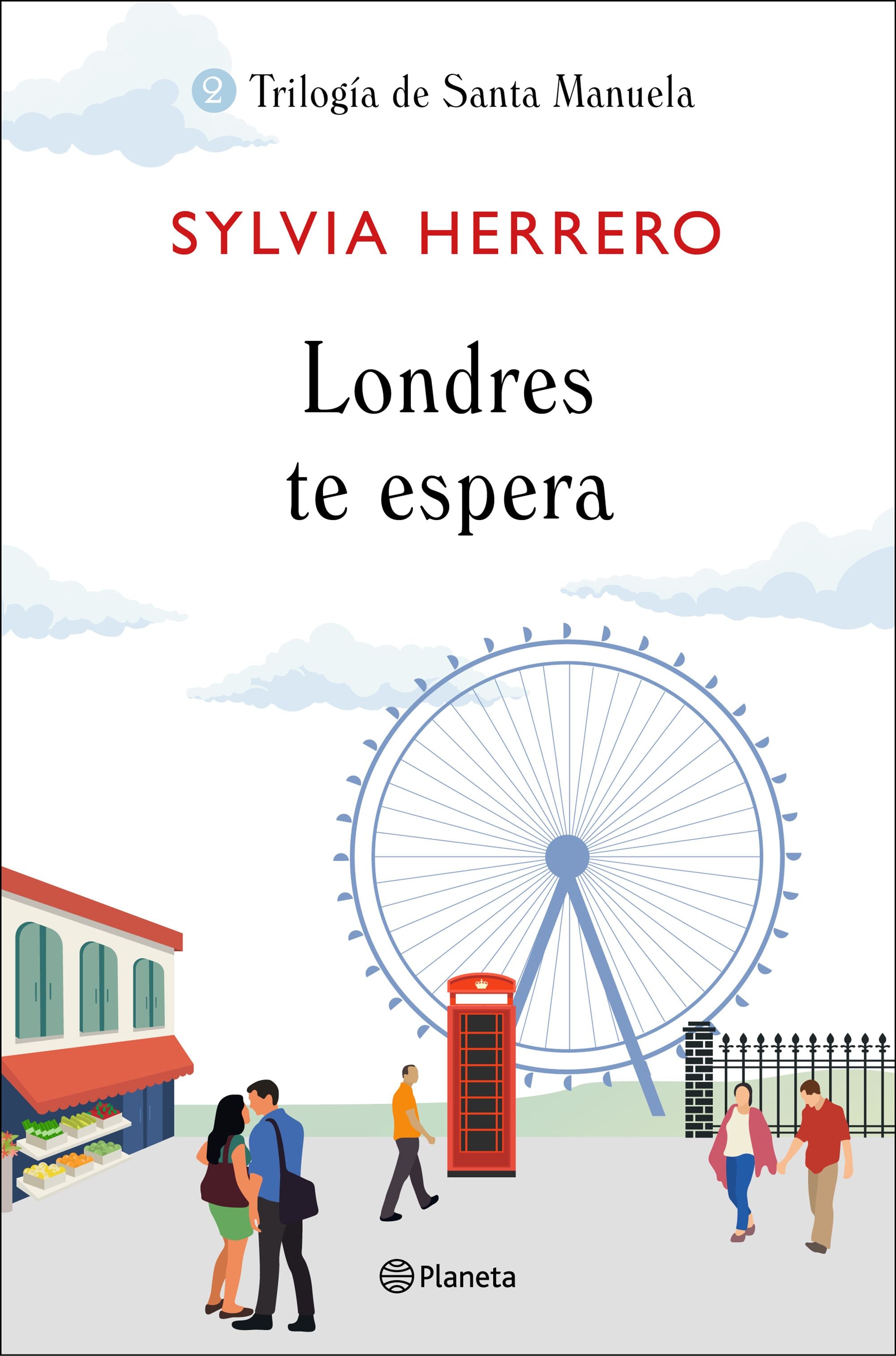 Londres te espera: Trilogía de Santa Manuela 2. Sylvia Herrero (Editorial Planeta) 9788408227915