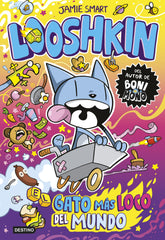 Looshkin 1. El gato más loco del mundo. Jamie Smart (Destino Infantil & Juvenil) 9788408318040