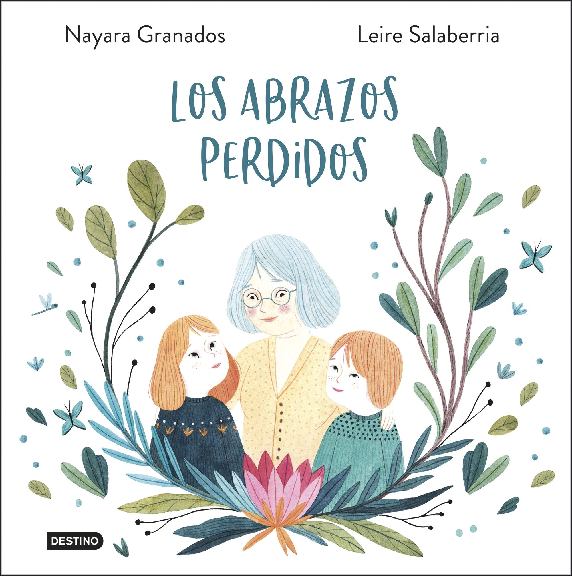 Los abrazos perdidos. Nayara Granados (Destino Infantil & Juvenil) 9788408233800