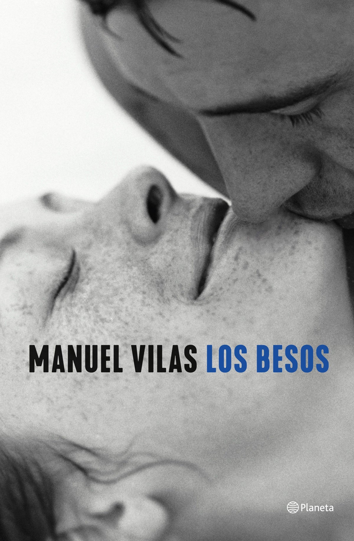Los besos. Manuel Vilas (Editorial Planeta) 9788408246114