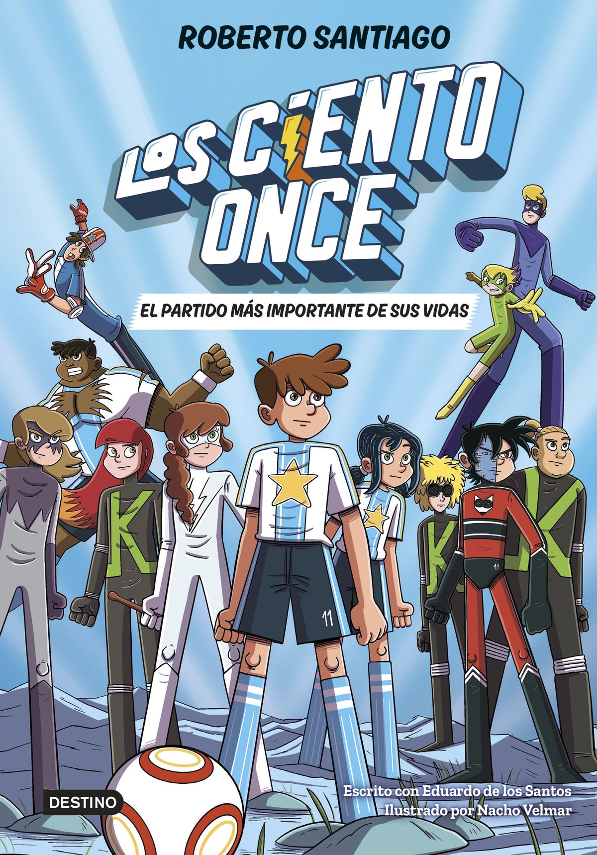 Los Ciento Once 1. El partido más importante de sus vidas. Roberto Santiago (Destino Infantil & Juvenil) 9788408305811