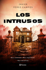 Los Intrusos. Javier Pérez Campos (Editorial Planeta) 9788408237815