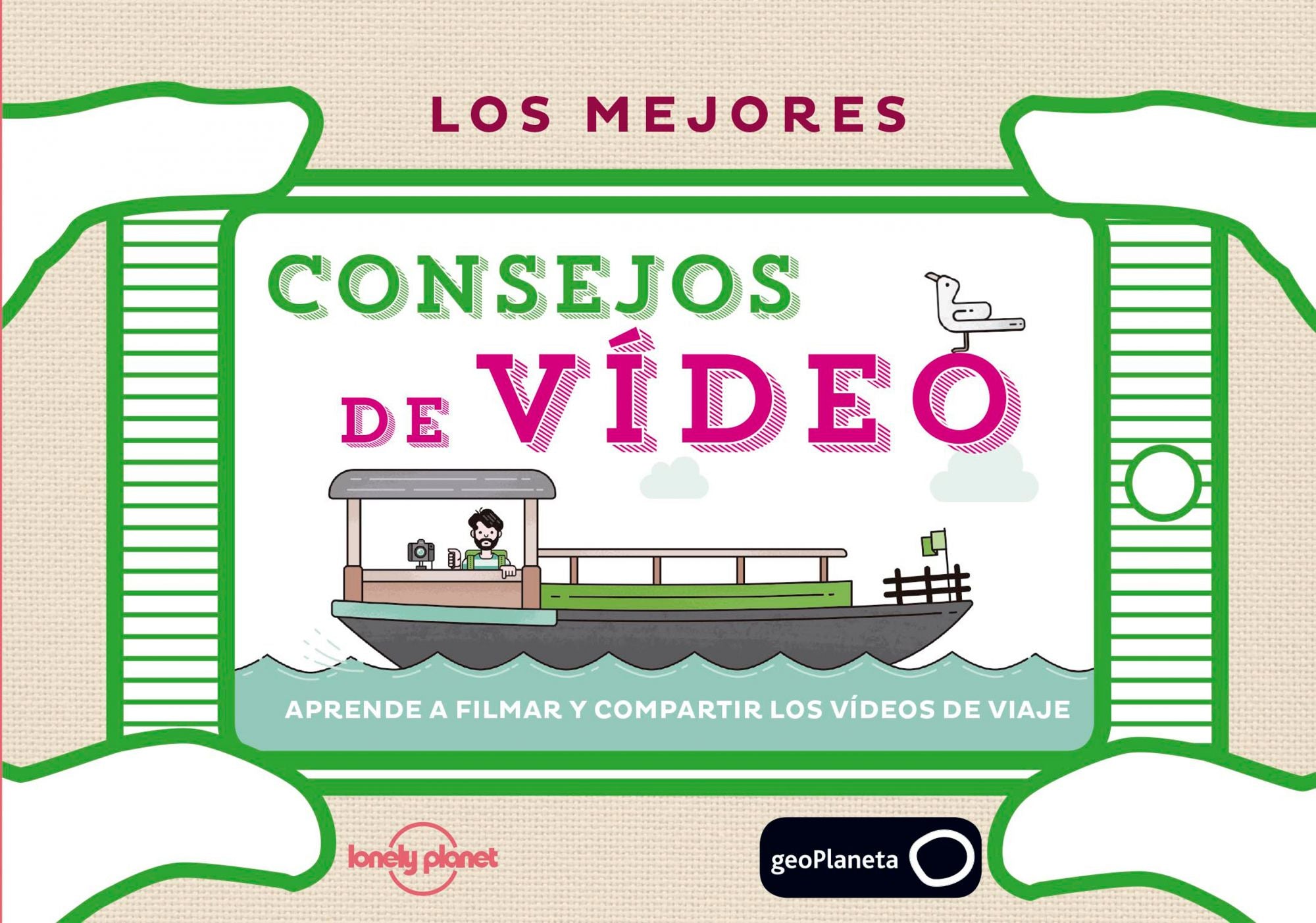 Los mejores consejos de vídeo: Cómo filmar y compartir vídeos de viaje