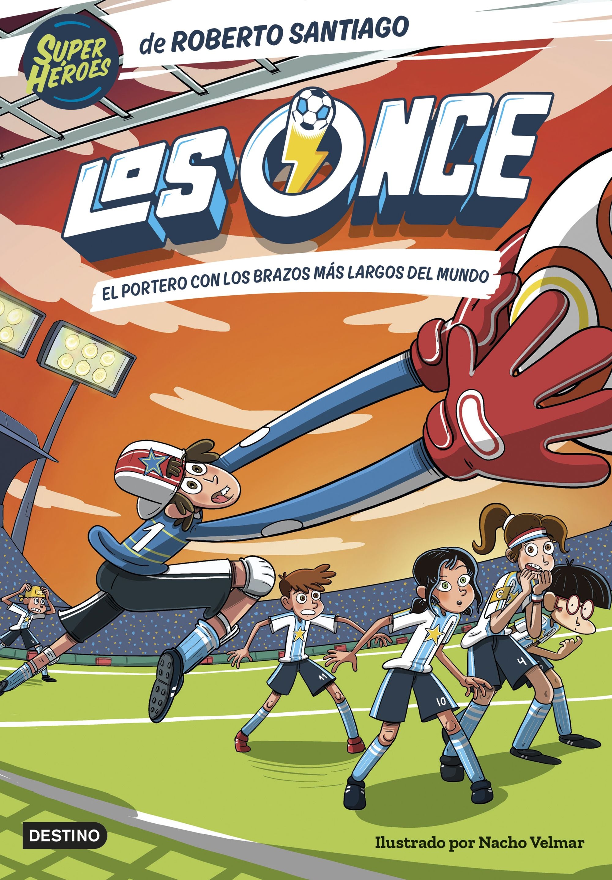 Los Once 2. El portero con los brazos más largos del mundo. Roberto Santiago (Destino Infantil & Juvenil) 9788408254133
