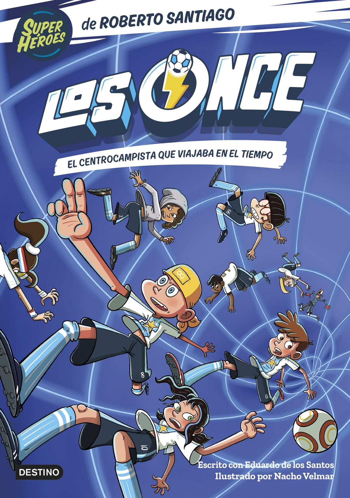 Los Once 3. El centrocampista que viajaba en el tiempo. Roberto Santiago (Destino Infantil & Juvenil) 9788408254072