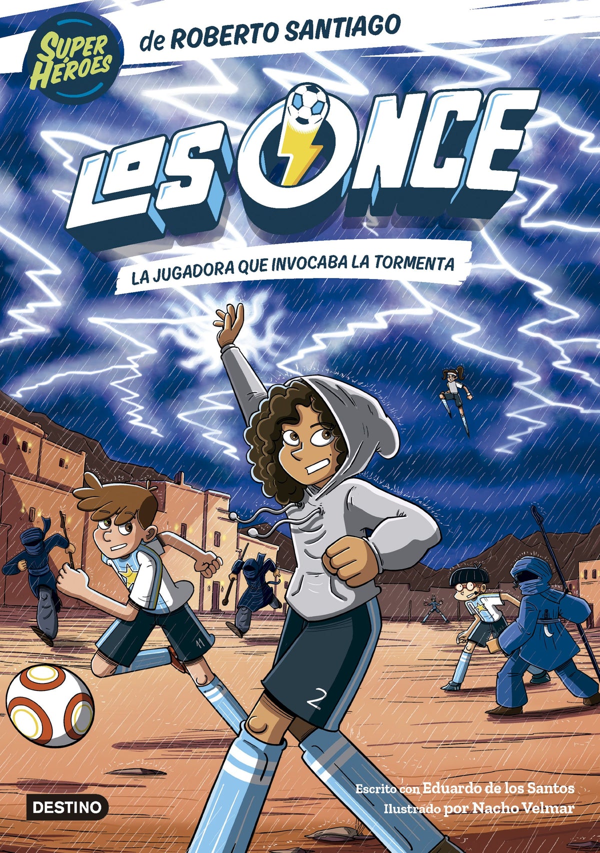 Los Once 9. La jugadora que invocaba la tormenta. Roberto Santiago (Destino Infantil & Juvenil) 9788408299479