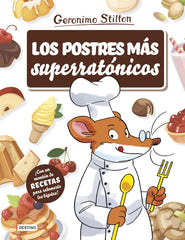 Los postres más superratónicos. Geronimo Stilton (Destino Infantil & Juvenil) 9788408214984
