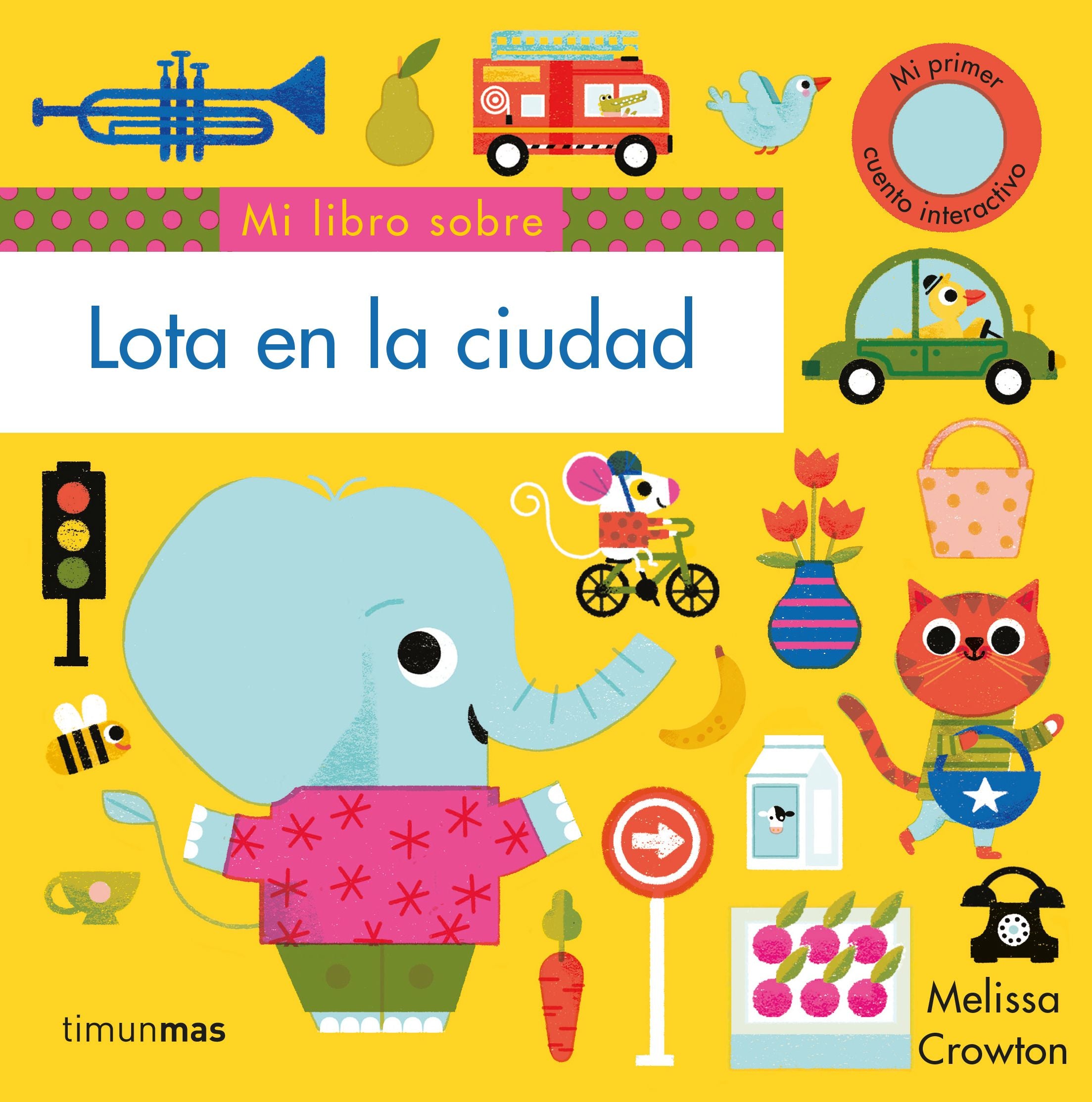 Lota en la ciudad. Mi primer cuento interactivo. Melissa Crowton (Timun Mas Infantil) 9788408217183 Imagen principal del producto